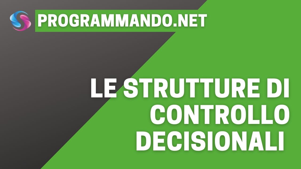 Le strutture di controllo decisionali in un programma software
