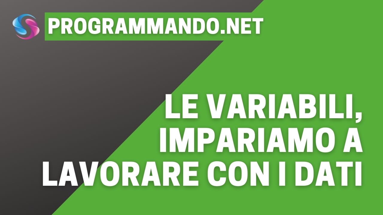 Le variabili, impariamo a lavorare con i dati